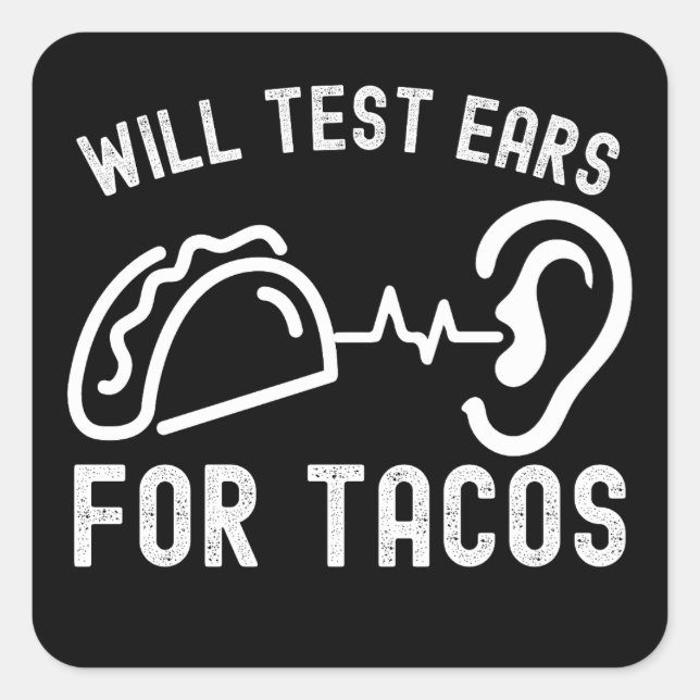 Pegatina Cuadrada Citas de Audiología, Probará oídos para Tacos (Anverso)
