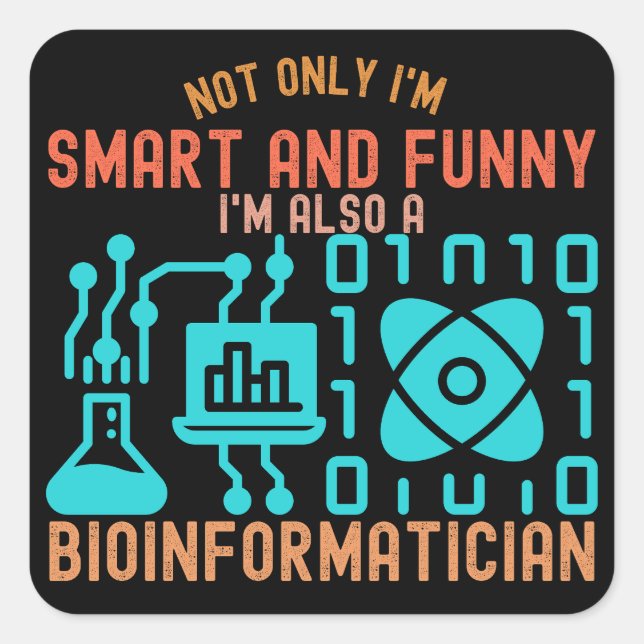 Pegatina Cuadrada Citas de bioinformática, Estudiantes de bioinformá (Anverso)