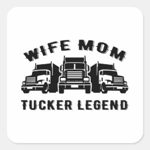 Pegatina Cuadrada Citas de la leyenda del camionero de la esposa Mom