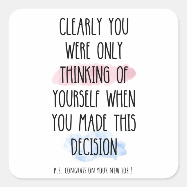 Pegatina Cuadrada Claramente Solo Estabas Pensando En Ti Mismo (Anverso)