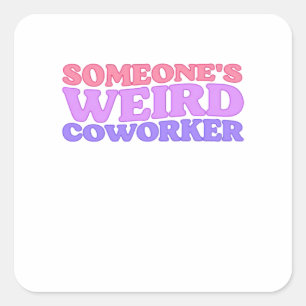Pegatina Cuadrada Clásico de Coworker raro de alguien