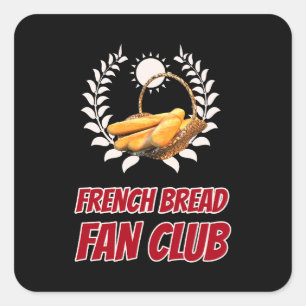 Pegatina Cuadrada Club de Fans del Pan Francés Humor Divertido para
