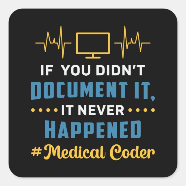 Pegatina Cuadrada Codificador médico si no lo documentó codificando  (Anverso)