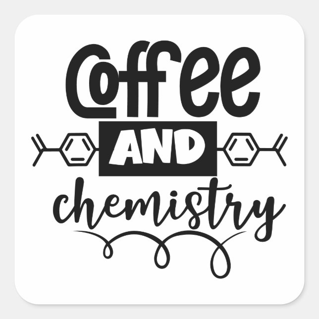 Pegatina Cuadrada Coffee and Chemistry | Funny Science Lover (Anverso)
