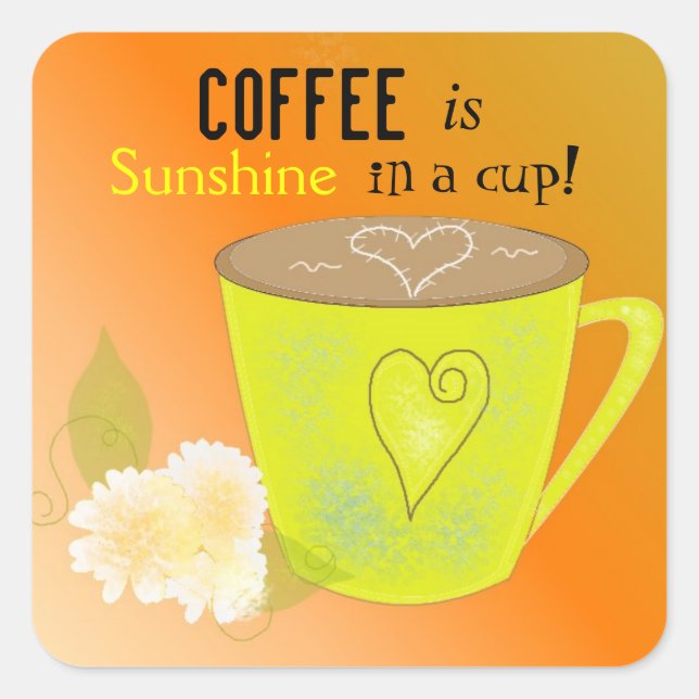 Pegatina Cuadrada Coffee is My Sunshine Quote (Anverso)