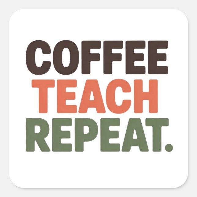 Pegatina Cuadrada Coffee Teach Repeat (Anverso)