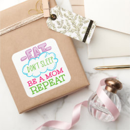 Pegatina Cuadrada Coma, no duermas, repite mamá