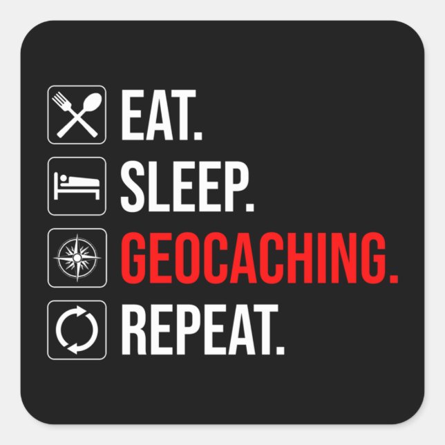 Pegatina Cuadrada Come. Duerme. Geocaching. Repite (Anverso)