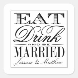 Pegatina Cuadrada Comer, beber y casarse Boda negro/blanco moderno