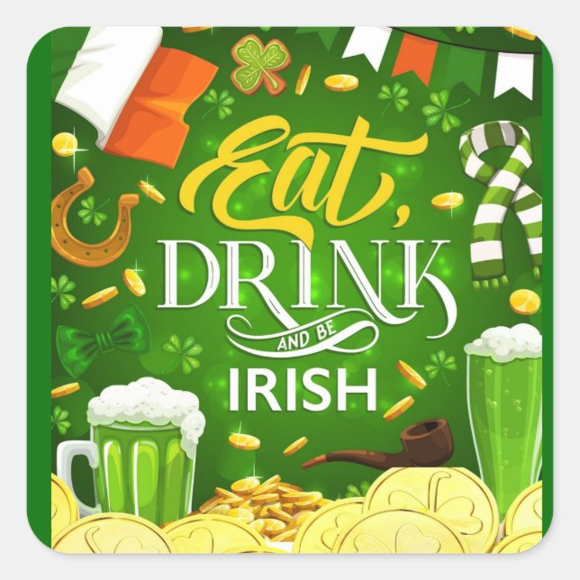 Pegatina Cuadrada Comer bebida y ser irlandés (Anverso)