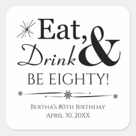 Pegatina Cuadrada Comer bebida y ser ochenta cumpleaños retro 80
