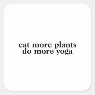 Pegatina Cuadrada Comer más plantas hace más yoga-vegano-vegetariano