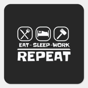 Pegatina Cuadrada Comer Sleep Work Repetir Funny Hustee