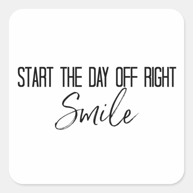 Pegatina Cuadrada "Comienza el día libre, bien... Sonrisa|" Frase (Anverso)