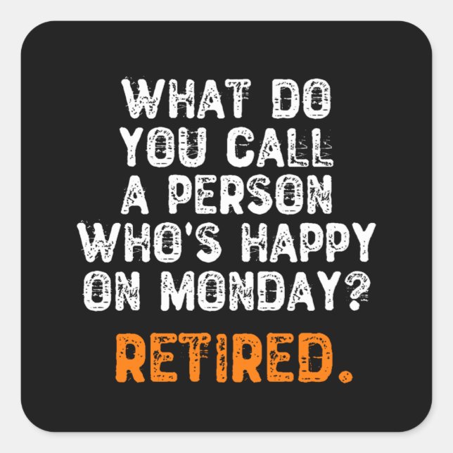 Pegatina Cuadrada ¿Cómo llamas a una persona feliz el lunes? (Anverso)