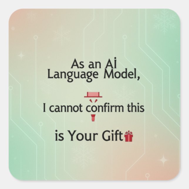 Pegatina Cuadrada Como modelo de lenguaje AI, no puedo confirmar est (Anverso)