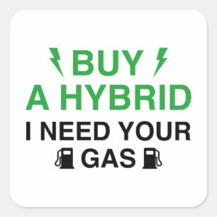Pegatina Cuadrada Compra Un Híbrido Que Necesito Tu Gas