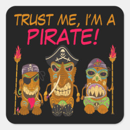 Pegatina Cuadrada Confía en mí, soy un pirata, Piratas Tiki divertid