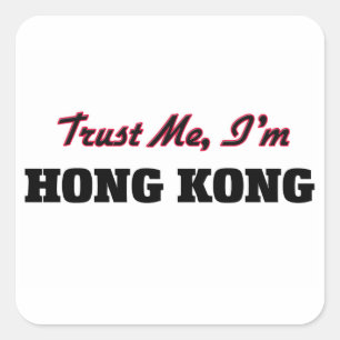 Pegatina Cuadrada Confíe en que yo es Hong Kong