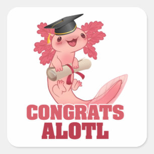 Pegatina Cuadrada CONGRAMAS DE GRADUACIÓN AXLOTL ALOTL AXOLOTL Class