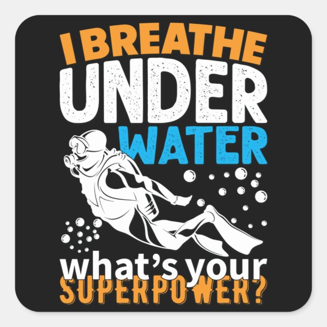 Pegatina Cuadrada Cool Diving Design - I Breathe Under Water (Anverso)