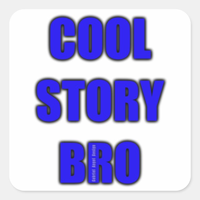 Pegatina Cuadrada Cool Story Bro (Anverso)