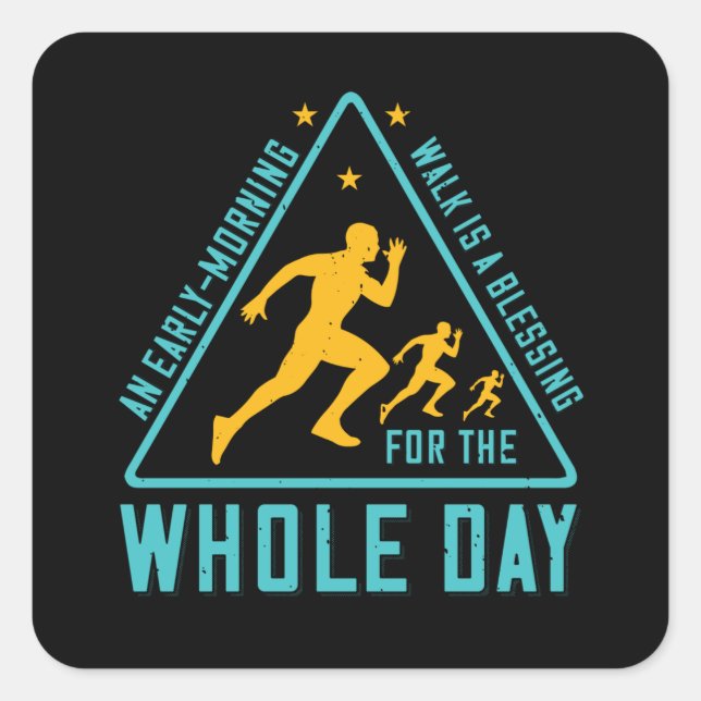 Pegatina Cuadrada Corriendo - Caminar temprano por la mañana es una  (Anverso)