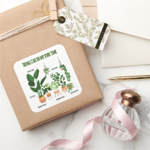 Pegatina Cuadrada Cosas que hago en mi tiempo de descanso - Jardiner