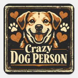Pegatina Cuadrada Crazy Dog Person – Canine Obsession Pride