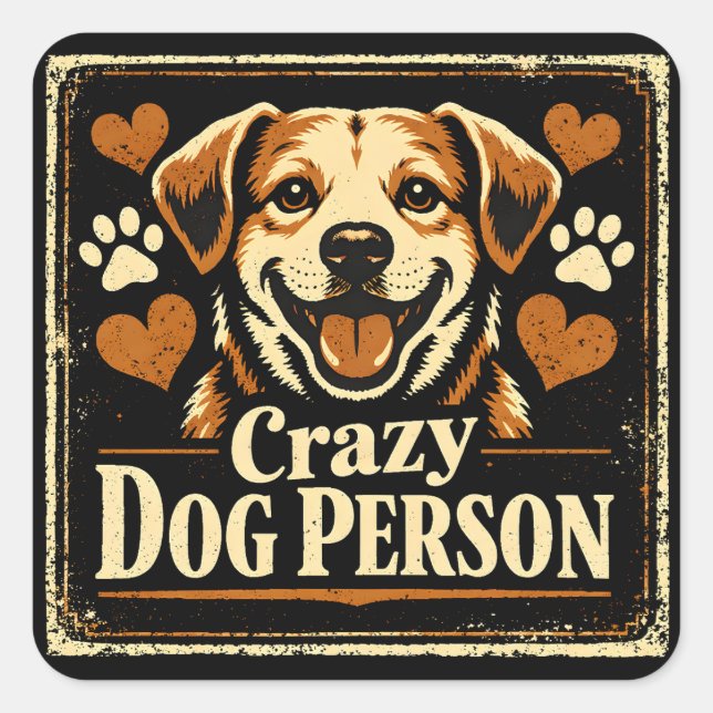 Pegatina Cuadrada Crazy Dog Person – Canine Obsession Pride (Anverso)