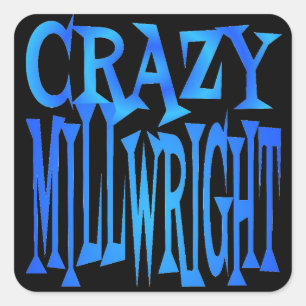 Pegatina Cuadrada Crazy Millwright