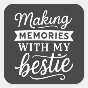 Pegatina Cuadrada Creando Recuerdos Con Mi Amistad Mejor Amiga Mejor