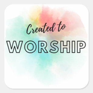 Pegatina Cuadrada Created to Worship