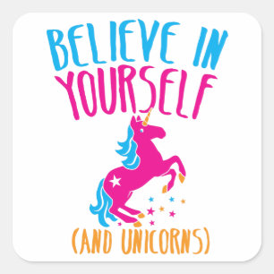 Pegatina Cuadrada Cree en ti mismo (y en unicornios)