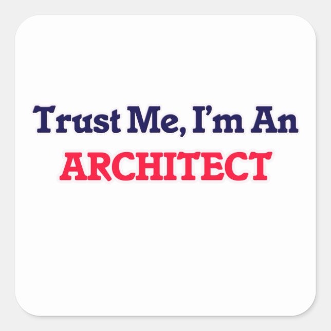 Pegatina Cuadrada Créeme, soy arquitecto (Anverso)