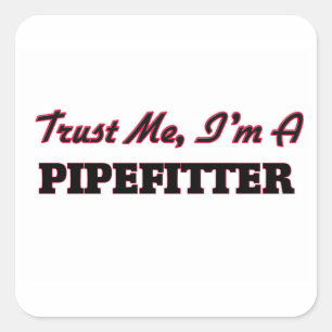 Pegatina Cuadrada Créeme, soy un Pipefitter