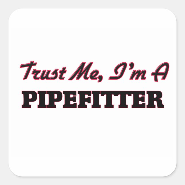 Pegatina Cuadrada Créeme, soy un Pipefitter (Anverso)