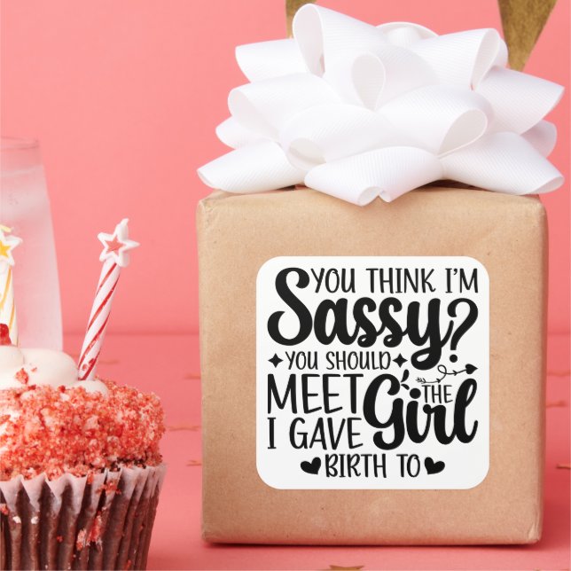 Pegatina Cuadrada ¿Crees que soy harto de conocer a una hija diverti (Fiesta)