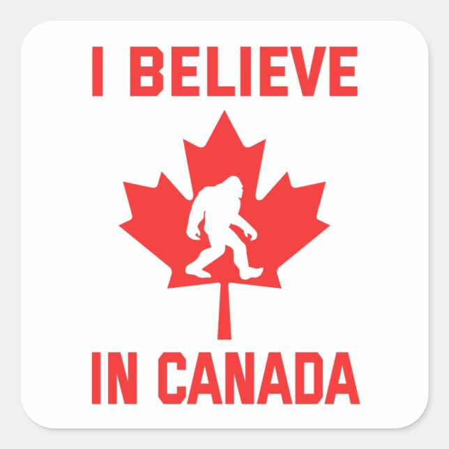 Pegatina Cuadrada Creo En Canadá - Gracioso Pie Grande (Anverso)