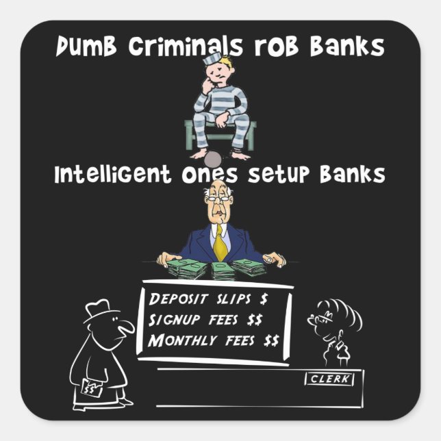 Pegatina Cuadrada Criminales tontos roban bancos (Anverso)
