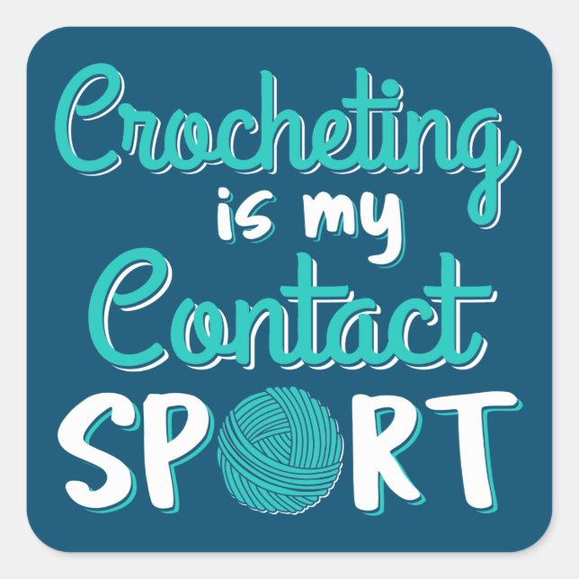 Pegatina Cuadrada Crocheting es mi deporte de contacto (Anverso)