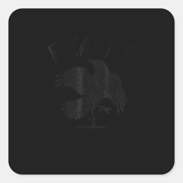 Pegatina Cuadrada Crow, F-Caw-F Funny Bird Aesthetic Casual (Anverso)