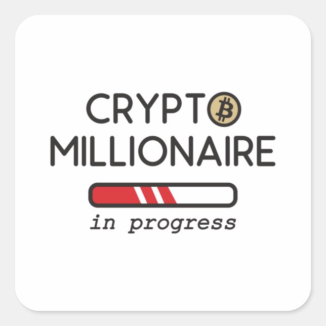 Pegatina Cuadrada Crypto Millionaire in progress (Anverso)
