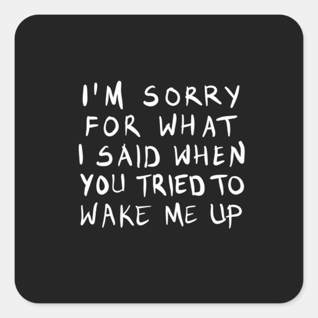 Pegatina Cuadrada cuando intentaste despertarme (Anverso)