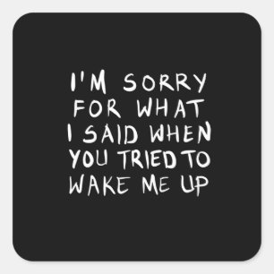 Pegatina Cuadrada cuando intentaste despertarme