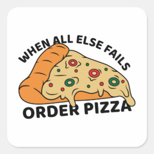 Pegatina Cuadrada Cuando Todo Lo Demás No Pida Pizza