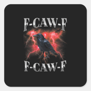 Pegatina Cuadrada Cuervo F-Caw-F Pájaro Cuervo Gótico Meme