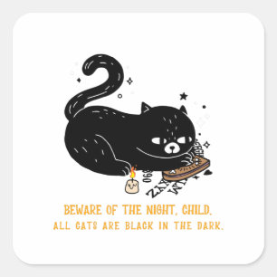 Pegatina Cuadrada Cuidado con la noche, niño. Todos los gatos son ne