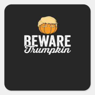 Pegatina Cuadrada Cuidado con Trumpkin Funny Halloween Político