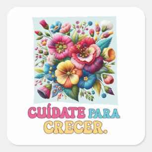 Pegatina Cuadrada Cuídate para crecer arte floral